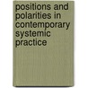 Positions and Polarities in Contemporary Systemic Practice door Sara Barratt