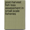 Post-harvest Fish Loss Assessment in Small-scale Fisheries by Yvette Diei-Ouadi
