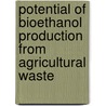 Potential Of Bioethanol Production From Agricultural Waste door Ayele Kefale