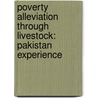 Poverty Alleviation Through Livestock: Pakistan Experience door Arshad H. Hashmi