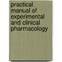 Practical Manual of Experimental and Clinical Pharmacology