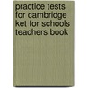 Practice Tests For Cambridge Ket For Schools Teachers Book door Cengage Learning