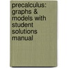 Precalculus: Graphs & Models with Student Solutions Manual door Ziegler Michael