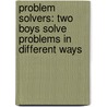 Problem Solvers: Two Boys Solve Problems in Different Ways door Betsy Ross