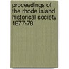 Proceedings of the Rhode Island Historical Society 1877-78 by Unknown