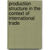 Production Structure In The Context Of International Trade door Miroslav Kollar