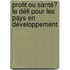 Profit ou Santé? Le défi pour les pays en développement