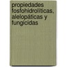 Propiedades fosfohidrolíticas, alelopáticas y fungicidas by Jocelyne Ascencio