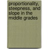 Proportionality, Steepness, and Slope in the Middle Grades door Diana Cheng