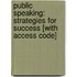 Public Speaking: Strategies for Success [With Access Code]