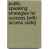 Public Speaking: Strategies for Success [With Access Code] door David Zarefsky