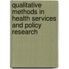 Qualitative Methods In Health Services And Policy Research door Shoshanna Sofaer