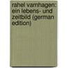Rahel Varnhagen: Ein Lebens- Und Zeitbild (German Edition) door Berdrow Otto