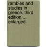 Rambles and Studies in Greece. Third edition ... enlarged. door Sir John Pentland Mahaffy