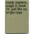 Ready Readers, Stage 2, Book 14, Just Like Us, Single Copy