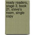 Ready Readers, Stage 3, Book 21, Steve's Room, Single Copy