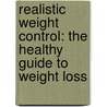 Realistic Weight Control: The Healthy Guide to Weight Loss door Jan de Vries