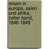 Reisen in Europa, Asien und Afrika, Zeiter Band, 1846-1849 door Joseph Russegger