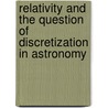 Relativity and the Question of Discretization in Astronomy by Dominic G.B. Edelen