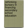 Rethinking Bursary in Financing Secondary School Education door Dr. Stephen O. Odebero