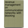 Revenue Management on Communication Networks with Blocking door Chia-Hung Wang