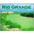 Rio Grande: From the Rocky Mountains to the Gulf of Mexico