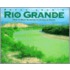 Rio Grande: From the Rocky Mountains to the Gulf of Mexico