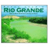 Rio Grande: From the Rocky Mountains to the Gulf of Mexico by Peter Lourie