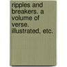 Ripples and Breakers. A volume of verse. Illustrated, etc. door Isabella Varley. Banks
