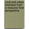 Rural and Urban Interface from a Resource Flow Perspective by Tesfaye Muluneh