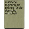 Russische Regionen als Chance für die deutsche Wirtschaft door Alan Temirov