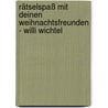 Rätselspaß mit deinen Weihnachtsfreunden - Willi Wichtel by Charlotte Wagner