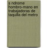 S Ndrome Hombro-Mano En Trabajadoras de Taquilla del Metro door Judith Mel Ndez