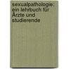 Sexualpathologie: ein Lehrbuch für Ärzte und Studierende door Hirschfeld Magnus