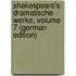 Shakespeare's Dramatische Werke, Volume 7 (German Edition)