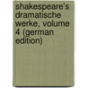Shakespeare's Dramatische Werke, Volume 4 (German Edition) by Shakespeare William