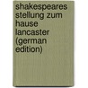 Shakespeares Stellung Zum Hause Lancaster (German Edition) door Büttner Wilhelm