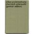 Silber-Probirmethode: Chemisch Untersucht (German Edition)
