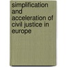 Simplification And Acceleration Of Civil Justice In Europe door Anna Nyilas
