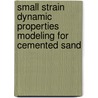 Small Strain Dynamic Properties Modeling For Cemented Sand by Luling Yang