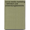 Social Media Marketing - Definition Und Anwendungsbereiche door Katharina Lueke