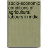 Socio-Economic Conditions of Agricultural Labours in India door Vithob B.