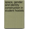 Space, Gender and Identity Construction in Student Hostels door Mwiine Amon Ashaba