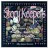 Story Keepers: A Journey Into Native American Spirituality door John James Stewart