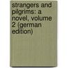 Strangers and Pilgrims: A Novel, Volume 2 (German Edition) door Elizabeth Braddon Mary
