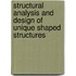Structural Analysis and Design of Unique Shaped Structures