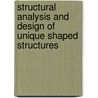 Structural Analysis and Design of Unique Shaped Structures door Adeola Adegbayi