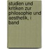 Studien Und Kritiken Zur Philosophie Und Aesthetik, I Band