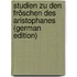 Studien Zu Den Fröschen Des Aristophanes (German Edition)