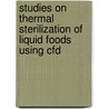Studies On Thermal Sterilization Of Liquid Foods Using Cfd door Ghani Albaali